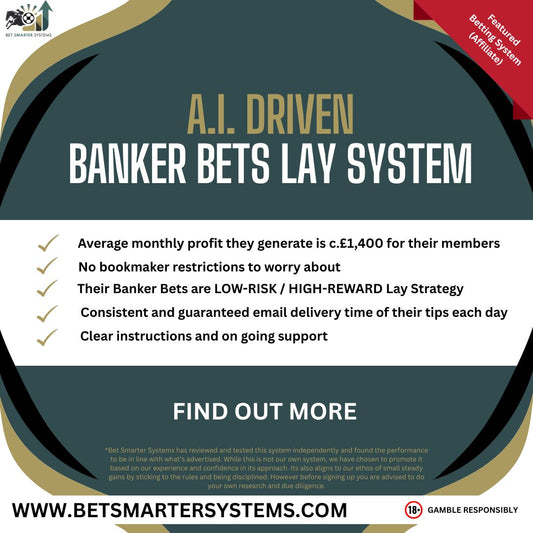 A.I. Driven Banker Bets Lay System - Promoted System (Affiliate) READ THE NOTES